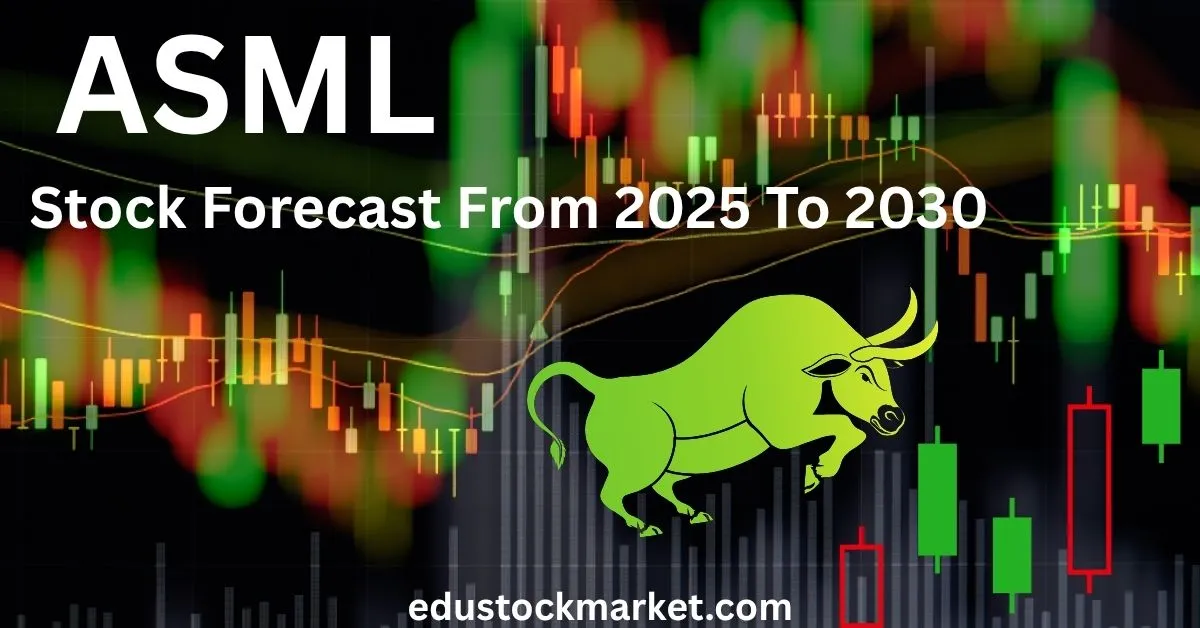 ASML-Stock-Forecast-From-2025-To-2030
