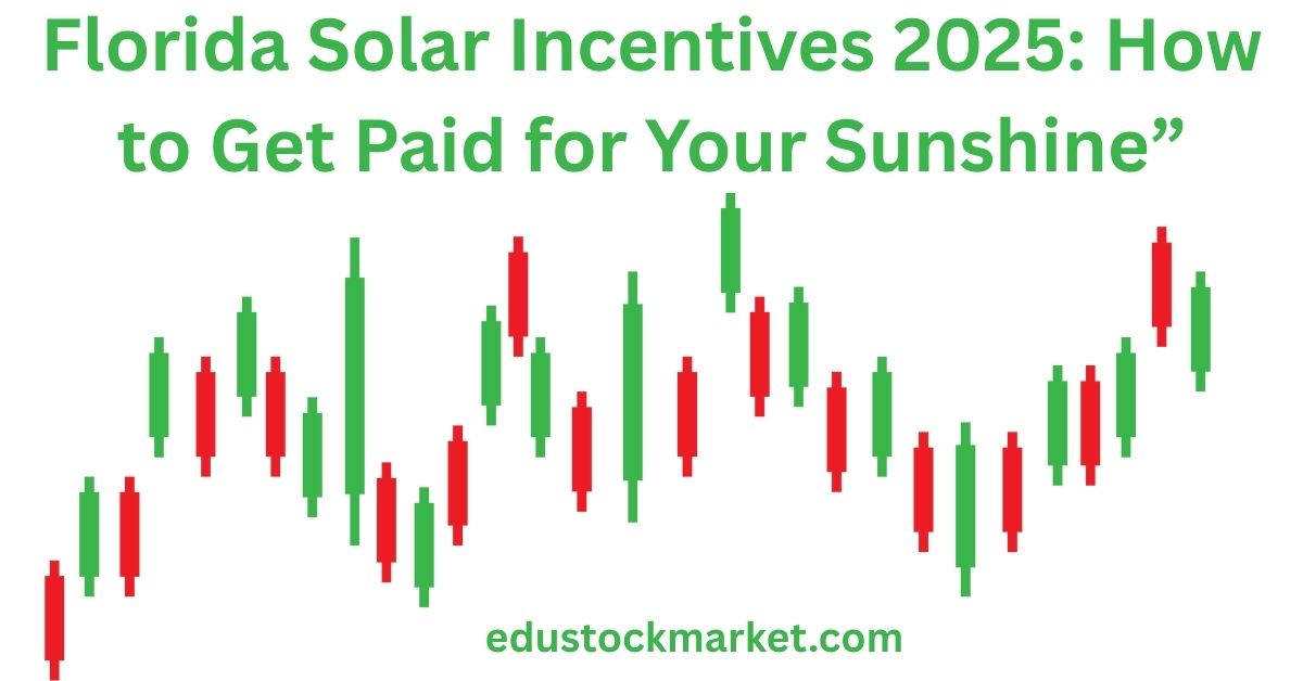 Florida-Solar-Incentives-2025-How-to-Get-Paid-for-Your-Sunshine.jpg