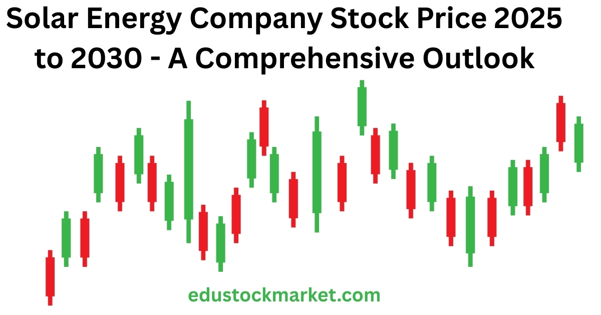 Solar-Energy-Company-Stock-Price-2025-to-2030